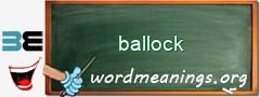 WordMeaning blackboard for ballock